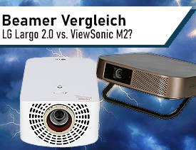 Streaming Beamer Vergleich LG Largo2.0 oder ViewSonic M2